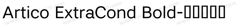 Artico ExtraCond Bold字体转换